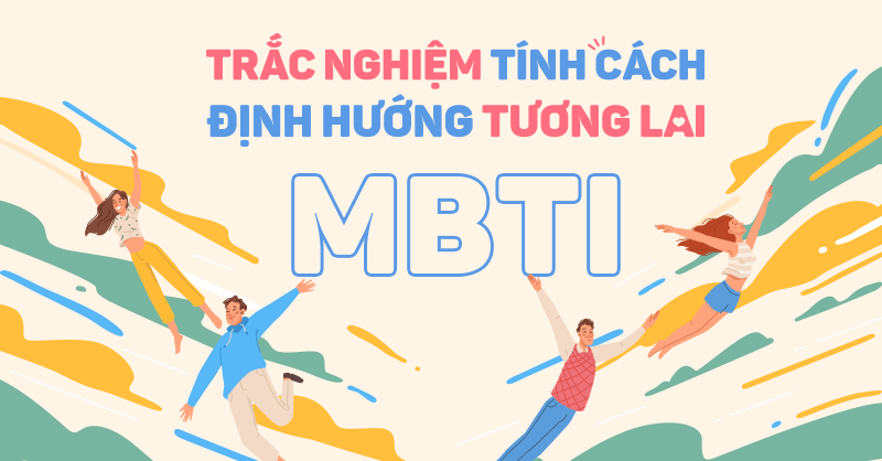 MBTI Trắc nghiệm tính cách – Định hướng tương lai